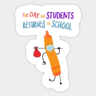 The Day The Students Returned To School Crayon Orange Funny Shirt Sticker